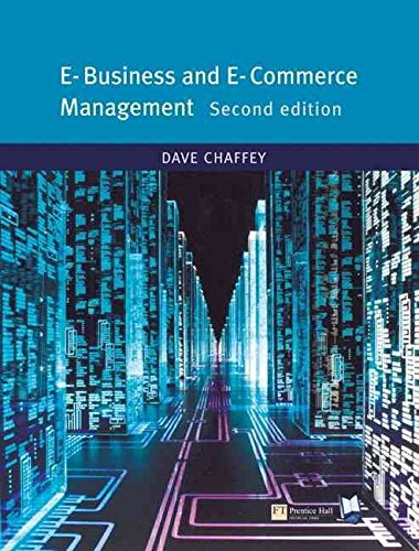 E-Business and E-Commerce Management: Strategy, Implementation and Practice, 5/e