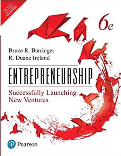 Entrepreneurship: Successfully Launching New Ventures, 6e