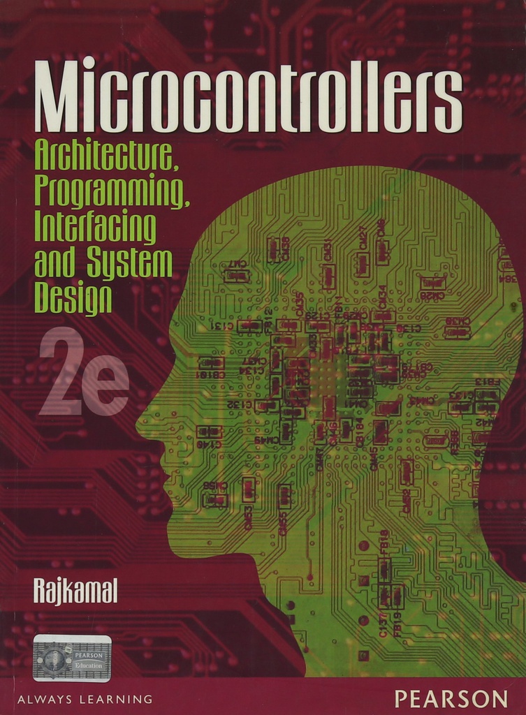 Microcontrollers: Architecture, Programming, Interfacing and System Design, 2e