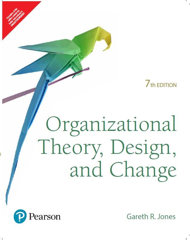 Organizational Theory, Design, and Change,7e