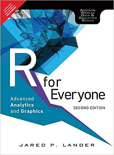 R for Everyone: Advanced Analytics and Graphics, 2e