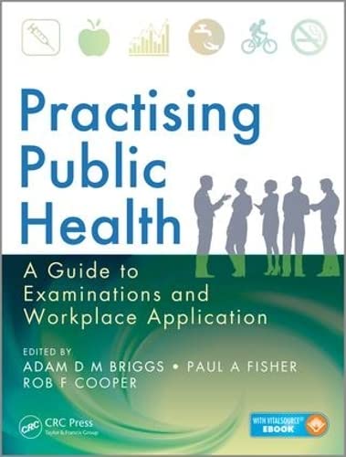 Practising Public Health: A Guide to Examinations and Workplace Application