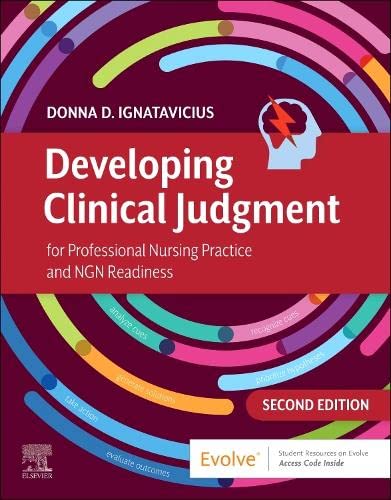 Developing Clinical Judgment for Professional Nursing Practice and NGN Readiness: 2ed