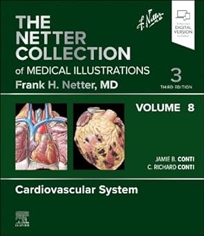 The Netter Collection of Medical Illustrations: Cardiovascular System, Volume 8: 3ed