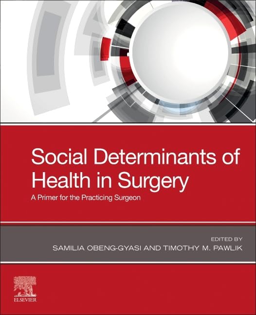 Social Determinants of Health in Surgery: A Primer for the Practicing Surgeon 1ed