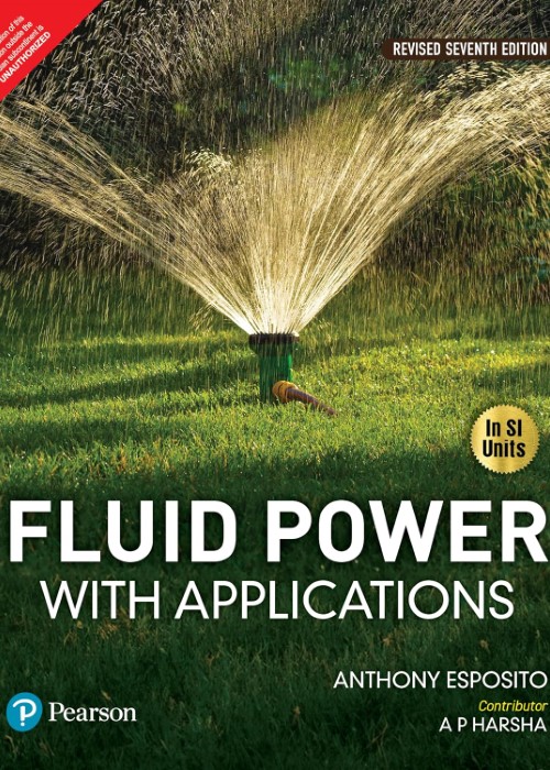 Fluid Power with Applications (In SI Units), 7e