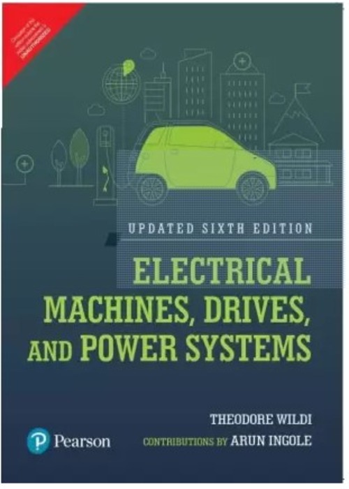 Electrical Machines, Drives, Power Systems, updated 6e