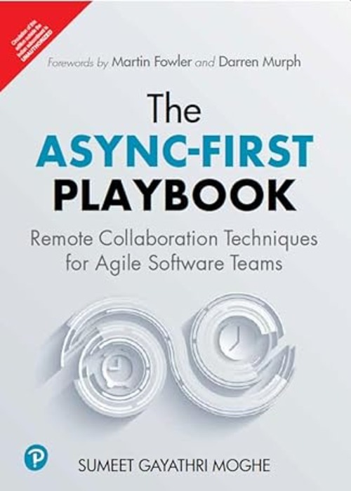 The Async-First Playbook: Remote Collaboration Techniques for Agile Software Teams