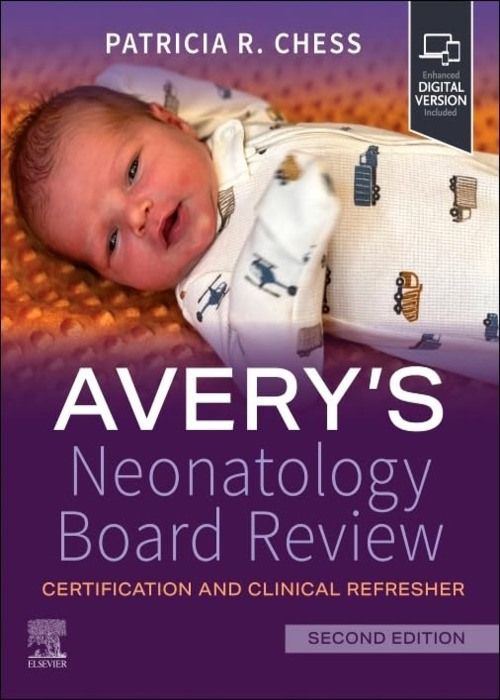 Avery's Neonatology Board Review: Certification and Clinical Refresher 2ed