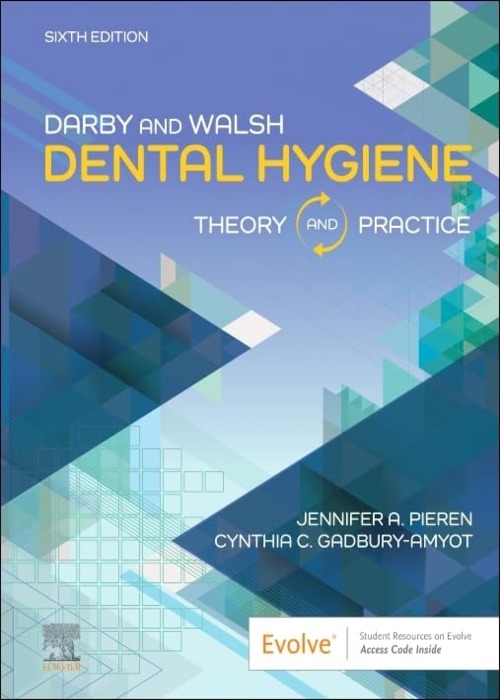 Darby & Walsh Dental Hygiene: Theory and Practice 6ed