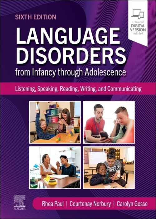 Language Disorders from Infancy through Adolescence: Listening, Speaking, Reading, Writing, and Communicating 6ed