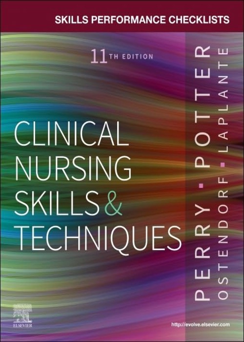 Skills Performance Checklists for Clinical Nursing Skills & Techniques: 11ed