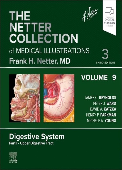 The Netter Collection of Medical Illustrations: Digestive System, Volume 9, Part I - Upper Digestive Tract: 3ed