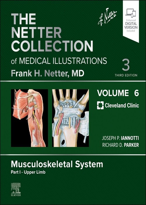 The Netter Collection of Medical Illustrations: Musculoskeletal System, Volume 6, Part I - Upper Limb: 3ed