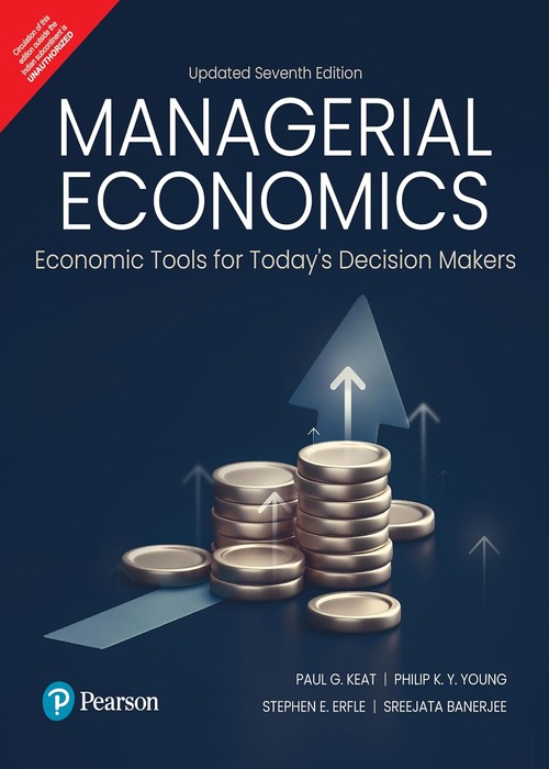 Managerial Economics:Economic Tools for Todays Decision Makers, 7e (revised)