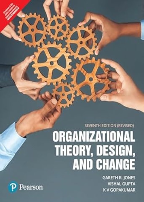 Organizational Theory, Design and Change, 7e (revised)