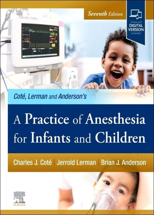 A Practice of Anesthesia for Infants and Children: 7ed