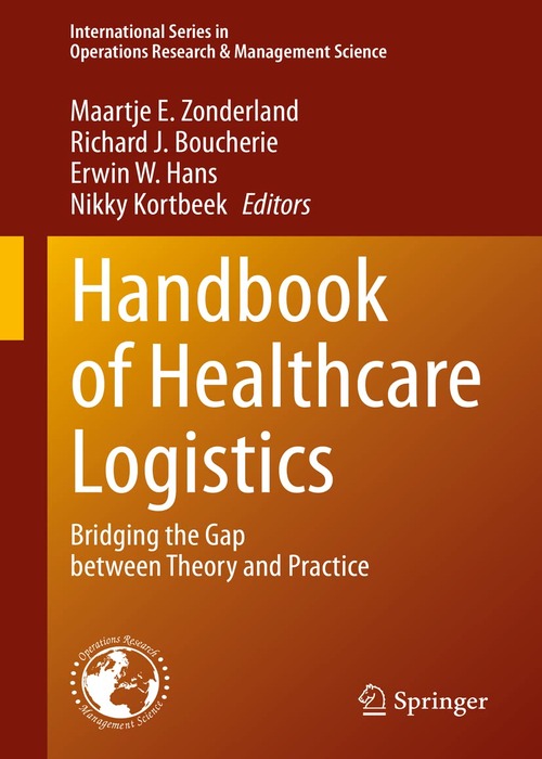 Handbook of Healthcare Logistics: Bridging the Gap between Theory and Practice