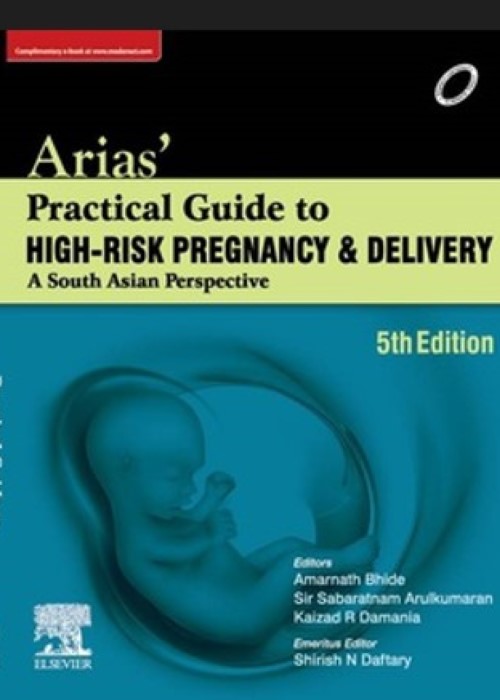 Arias’ Practical Guide to High-Risk Pregnancy and Delivery: A South Asian Perspective, 5/e