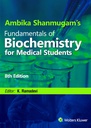 Ambika Shanmugam’s Fundamentals of Biochemistry for Medical Students, 8/e