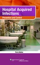 Hospital Acquired Infections: Prevention and Control