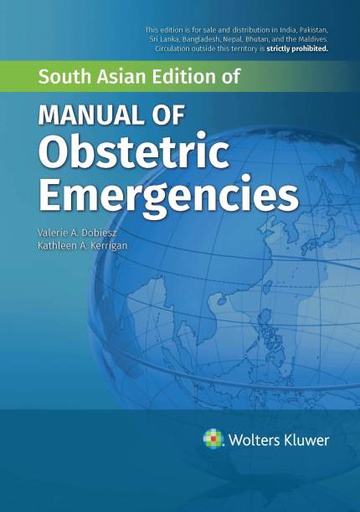 [B9789389859683] Manual of Obstetric Emergencies