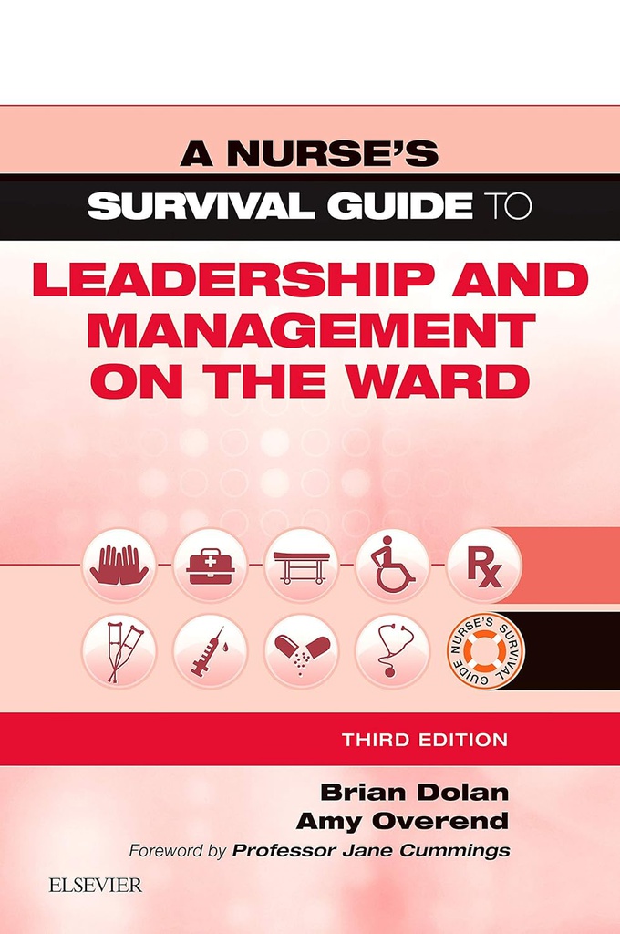 A Nurse's Survival Guide to Leadership and Management on the Ward: 3ed