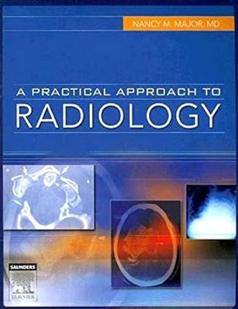 [B9781416023418] A Practical Approach to Radiology: 1ed