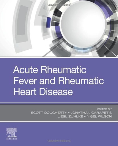 [B9780323639828] Acute Rheumatic Fever and Rheumatic Heart Disease: 1ed