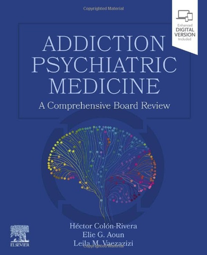 [B9780323754866] Addiction Psychiatric Medicine: A Comprehensive Board Review 1ed