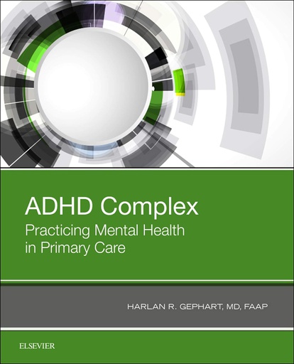 [B9780323643047] ADHD Complex: Practicing Mental Health in Primary Care 1ed