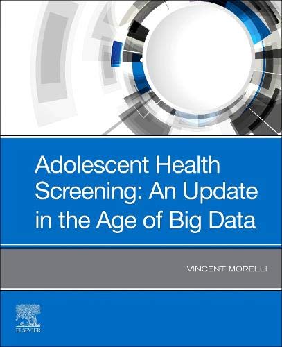 [B9780323661300] Adolescent Health Screening: An Update in the Age of Big Data: 1ed