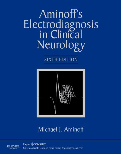 [B9781455703081] Aminoff's Electrodiagnosis in Clinical Neurology: Expert Consult - Online and Print 6ed