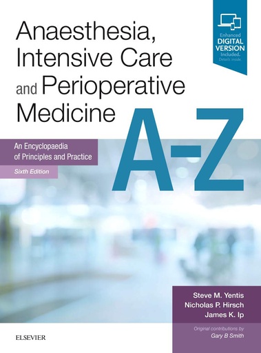 [B9780702071652] Anaesthesia, Intensive Care and Perioperative Medicine A-Z: An Encyclopaedia of Principles and Practice 6ed