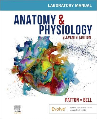 [B9780323791069] Anatomy and Physiology Laboratory Manual and E-Labs: 11ed