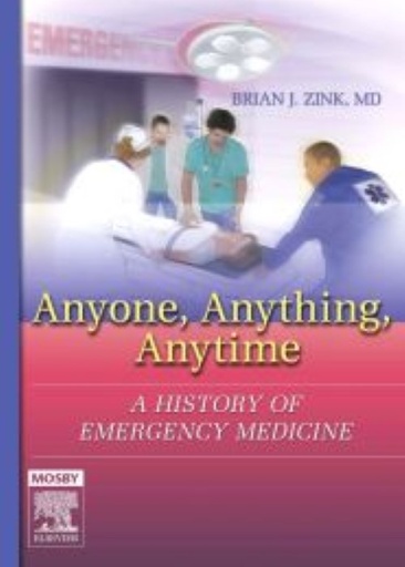 [B9781560537106] Anyone, Anything, Anytime: A History of Emergency Medicine 1ed