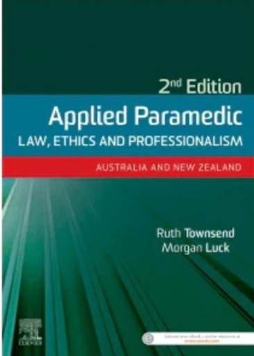 [B9780729543088] Applied Paramedic Law, Ethics and Professionalism, Second Edition: Australia and New Zealand 2ed