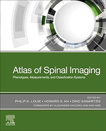 [B9780323761116] Atlas of Spinal Imaging: Phenotypes, Measurements and Classification Systems 1ed