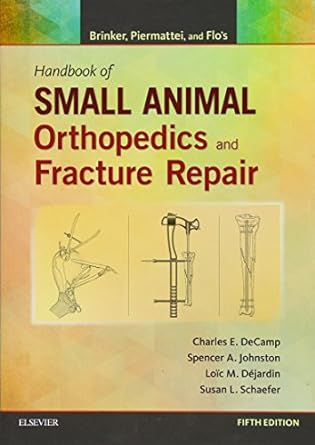 [B9781437723649] Brinker, Piermattei and Flo's Handbook of Small Animal Orthopedics and Fracture Repair: 5ed