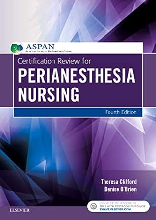 [B9780323399401] Certification Review for PeriAnesthesia Nursing: 4ed