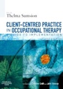 Client-Centered Practice in Occupational Therapy: A Guide to Implementation 2ed