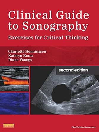 [B9780323091640] Clinical Guide to Sonography: Exercises for Critical Thinking 2ed