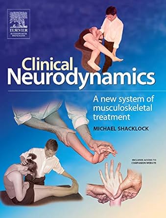 [B9780750654562] Clinical Neurodynamics: A New System of Neuromusculoskeletal Treatment 1ed