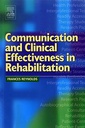 Communication and Clinical Effectiveness in Rehabilitation: 1ed