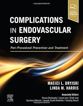 [B9780323554480] Complications in Endovascular Surgery: Peri-Procedural Prevention and Treatment 1ed