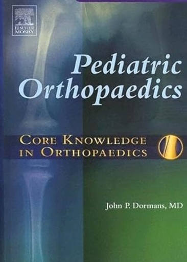 [B9780323025904] Core Knowledge in Orthopaedics: Pediatric Orthopaedics: 1ed