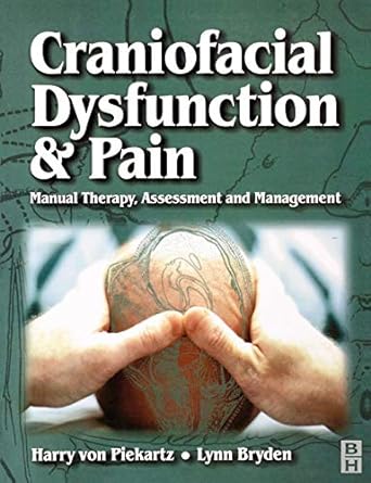 [B9780750629638] Craniofacial Dysfunction and Pain: Manual Therapy, Assessment and Management 1ed