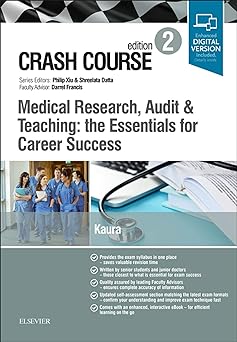 [B9780702073786] Crash Course Medical Research, Audit and Teaching: the Essentials for Career Success: 2ed