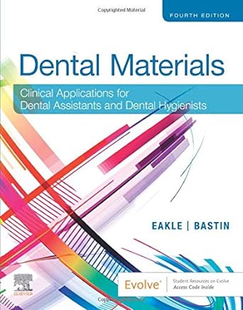 [B9780323596589] Dental Materials: Clinical Applications for Dental Assistants and Dental Hygienists 4ed