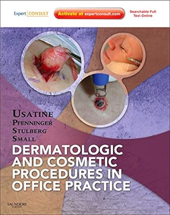 Dermatologic and Cosmetic Procedures in Office Practice: Expert Consult - Online and Print 1ed